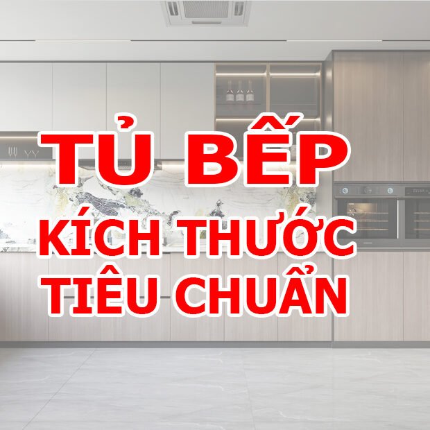 TU-BEP–2 Kích thước tủ bếp tiêu chuẩn thông dụng hiện nay. - Gia Trường An-kích thước tủ bếp