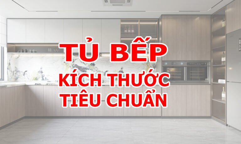 Kích thước tủ bếp tiêu chuẩn thông dụng hiện nay. - Gia Trường An-kích thước tủ bếp