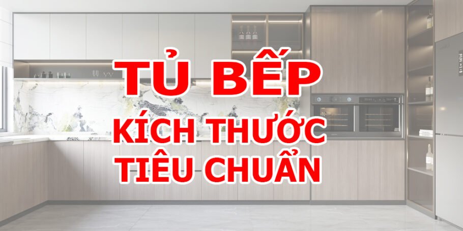 Kích thước tủ bếp tiêu chuẩn thông dụng hiện nay. - Gia Trường An-kích thước tủ bếp